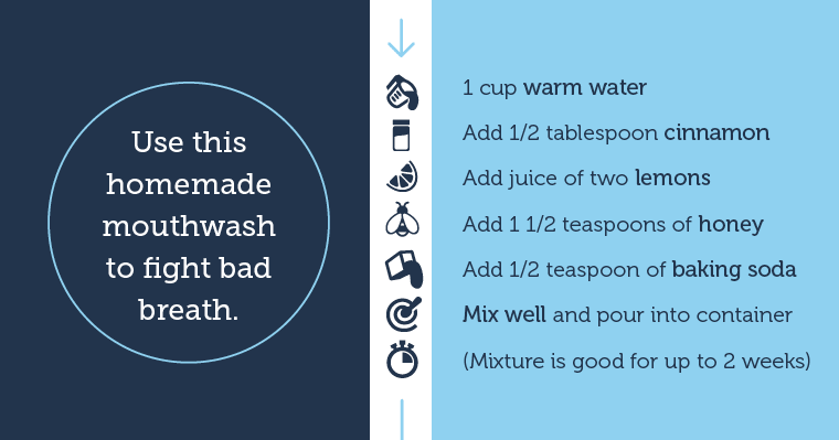 Here's a simple recipe to make your own homemade mouthwash to combat bad breath.